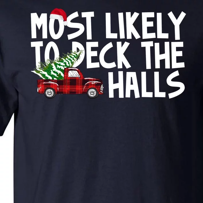 Most Likely To Deck The Halls Christmas Holiday Tall T-Shirt