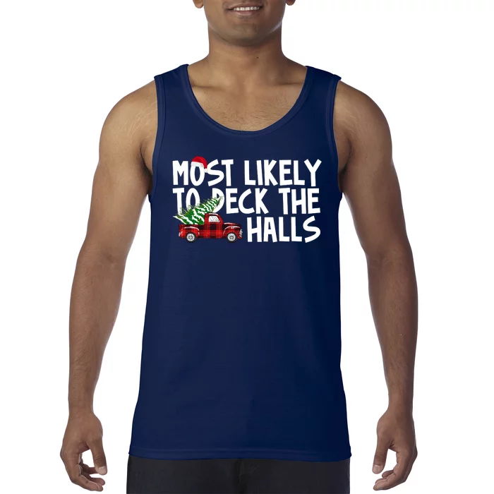 Most Likely To Deck The Halls Christmas Holiday Tank Top