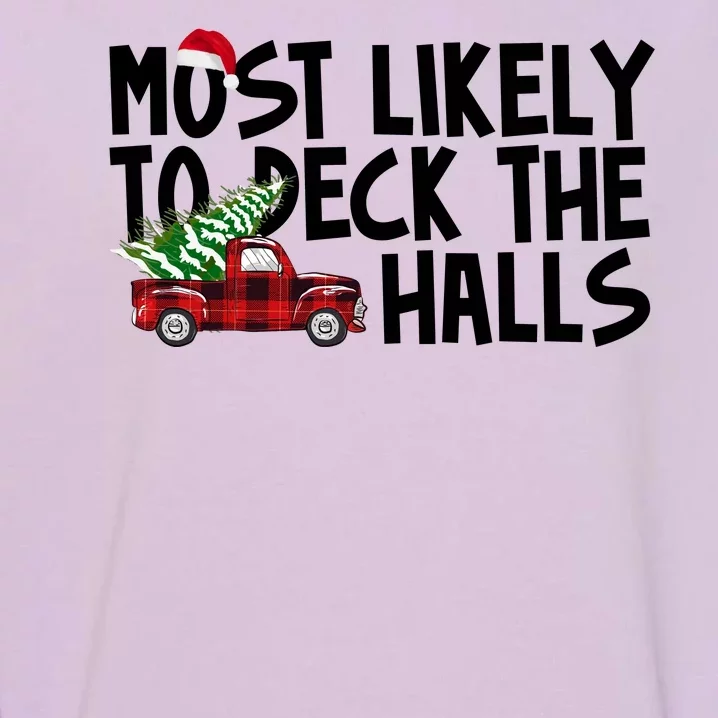 Most Likely To Deck The Halls Christmas Holiday Garment-Dyed Sweatshirt