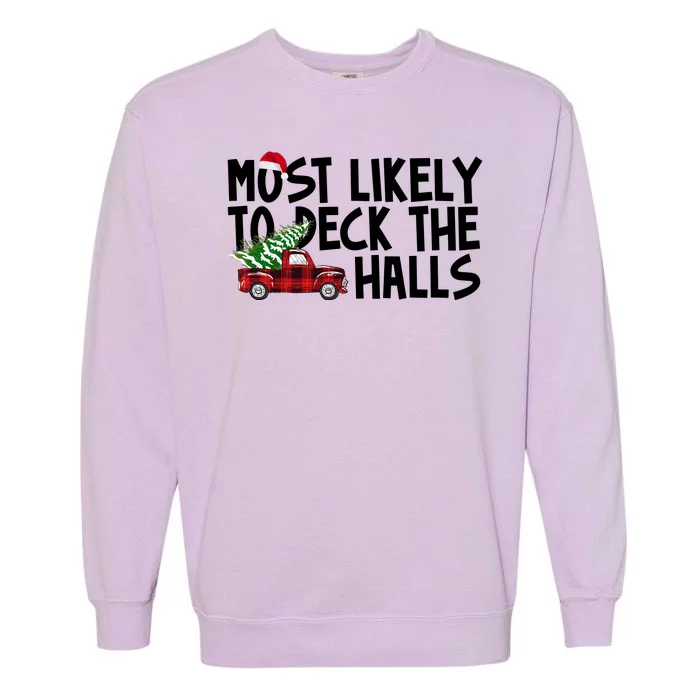 Most Likely To Deck The Halls Christmas Holiday Garment-Dyed Sweatshirt