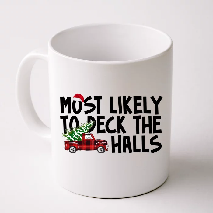 Most Likely To Deck The Halls Christmas Holiday Front & Back Coffee Mug