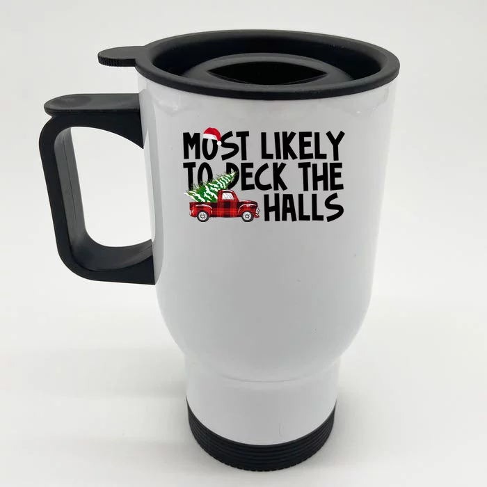 Most Likely To Deck The Halls Christmas Holiday Front & Back Stainless Steel Travel Mug