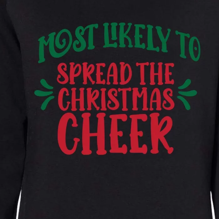 Most Likely To Spread The Holiday Cheer Christmas Family Meaningful Gift Womens California Wash Sweatshirt