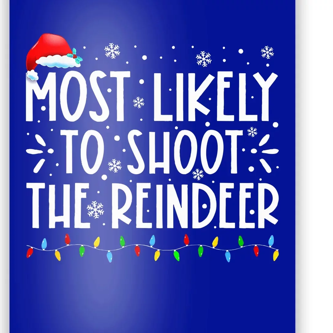 Most Likely To Shoot The Reindeer Santa Christmas Matching Poster