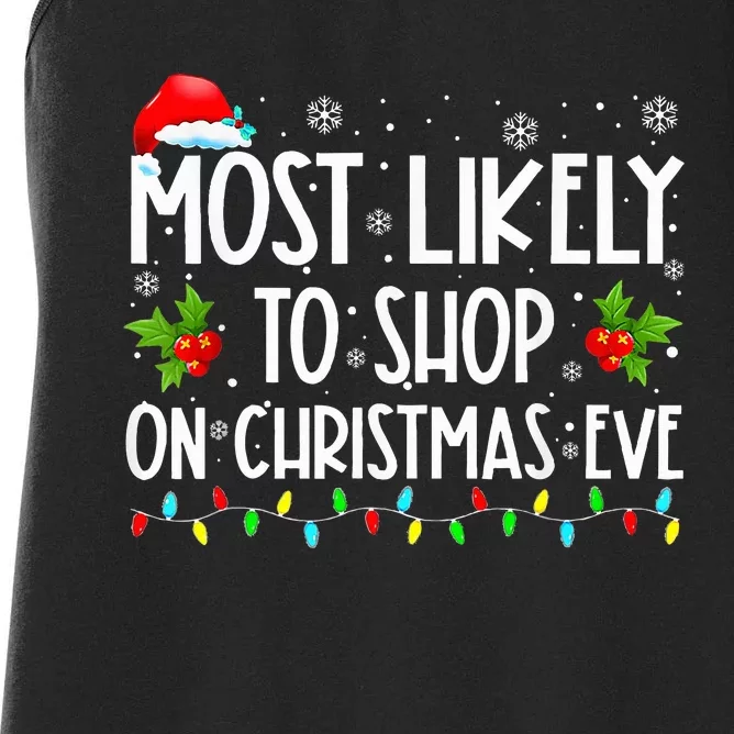 Most Likely To Shop On Christmas Eve Shopping Family Xmas Women's Racerback Tank