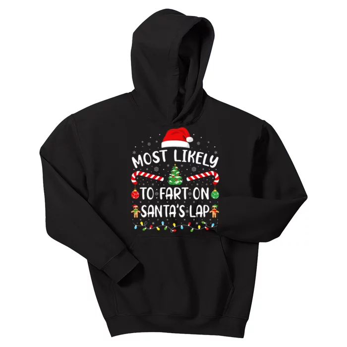 Most Likely To Fart On SantaS Lap Family Joke Christmas Kids Hoodie