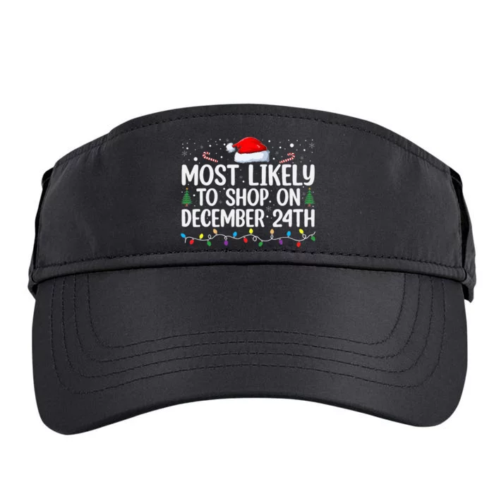 Most Likely to Shop on Dec 24th Christmas Eve December 24 PJ Adult Drive Performance Visor