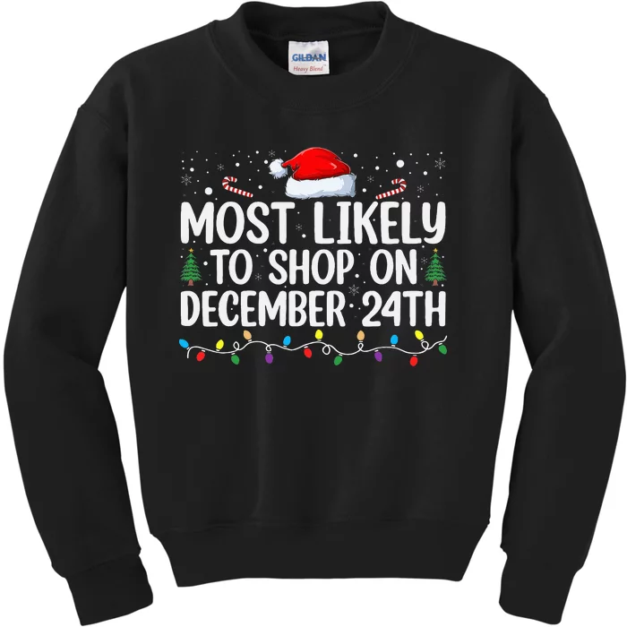 Most Likely to Shop on Dec 24th Christmas Eve December 24 PJ Kids Sweatshirt