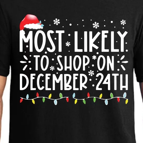 Most Likely To Shop On December 24th Funny Family Christmas Pajama Set