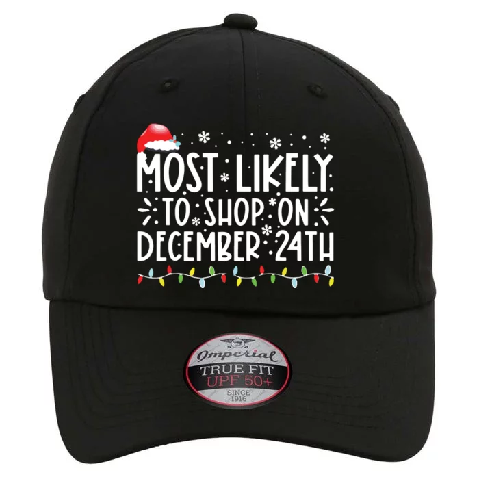 Most Likely To Shop On December 24th Funny Family Christmas The Original Performance Cap