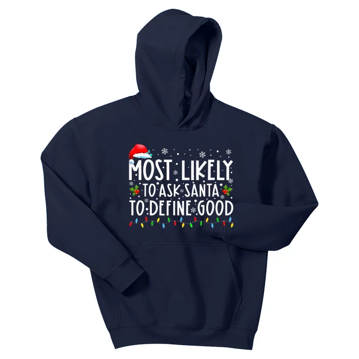 Most Likely To Ask Santa To Define Good Christmas Matching Kids Hoodie