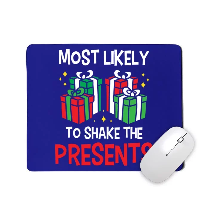 Most Likely To Shake The Presents Funny Holiday Christmas Gift Mousepad