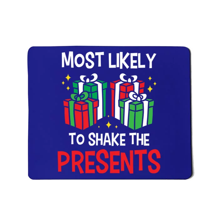 Most Likely To Shake The Presents Funny Holiday Christmas Gift Mousepad