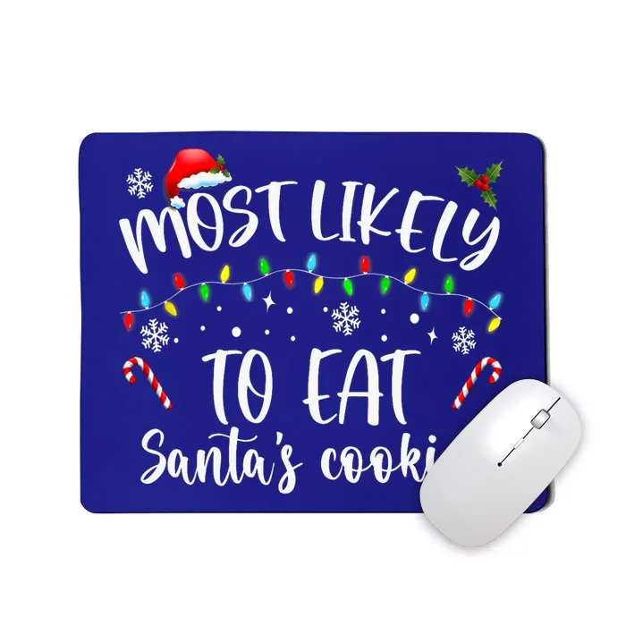 Most Likely To Eat Santas Cookies Family Christmas Holiday Gift Mousepad