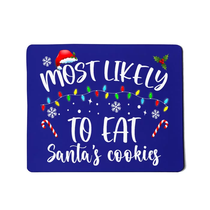 Most Likely To Eat Santas Cookies Family Christmas Holiday Gift Mousepad