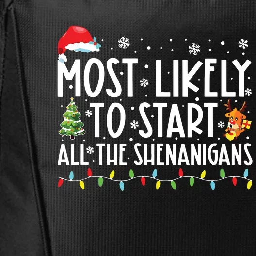 Most Likely To Start All The Shenanigans Family Xmas Holiday City Backpack