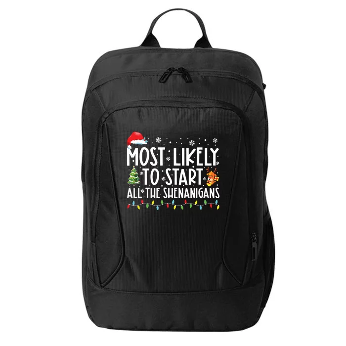 Most Likely To Start All The Shenanigans Family Xmas Holiday City Backpack