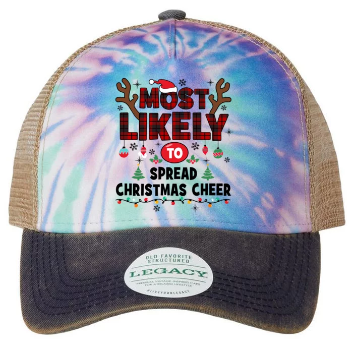 Most Likely To Spread Christmas Cheer Funny Christmas Xmas Gift Legacy Tie Dye Trucker Hat