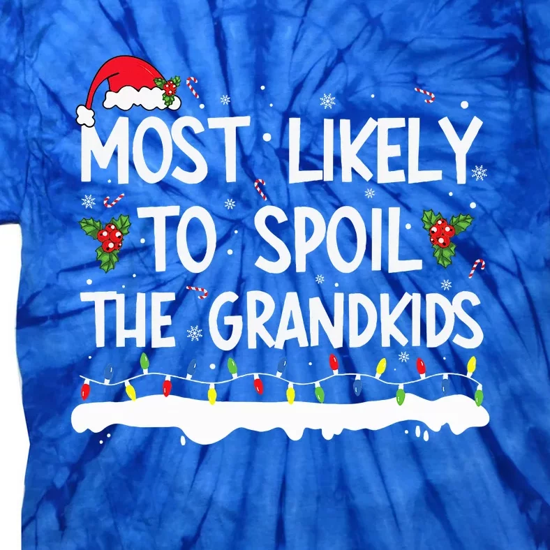 Most Likely To Spoil The Grand Family Matching Christmas Tie-Dye T-Shirt