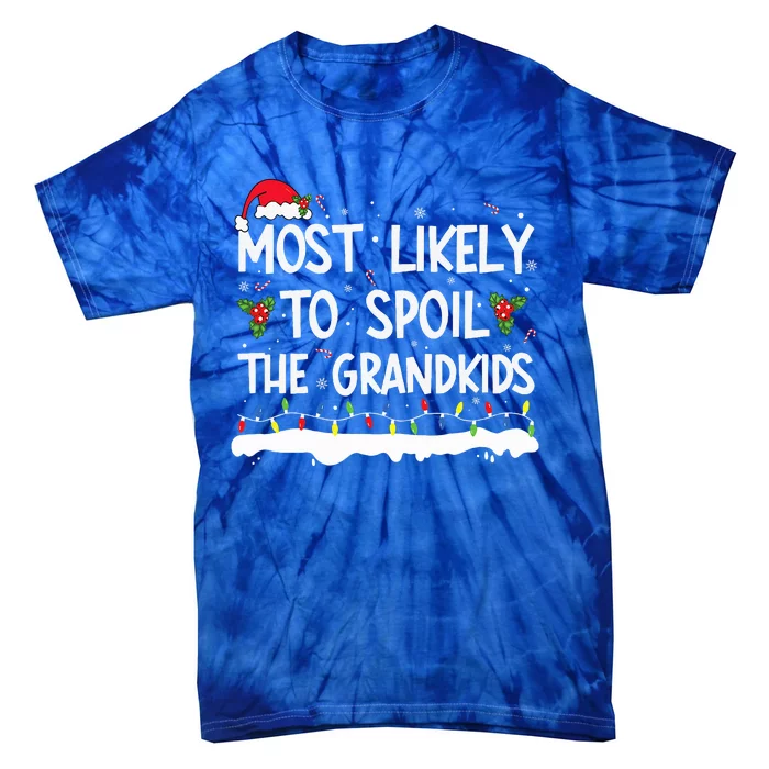 Most Likely To Spoil The Grand Family Matching Christmas Tie-Dye T-Shirt