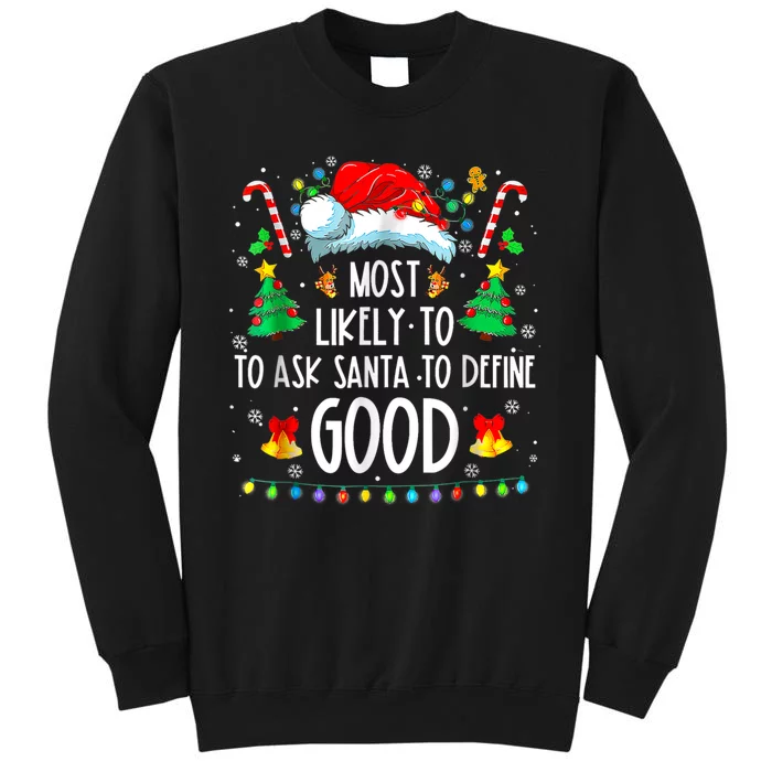 Most Likely To Ask Santa Define Good Funny Christmas Family Sweatshirt