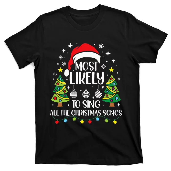 Most Likely To Sing The Christmas Songs Family Matching T-Shirt