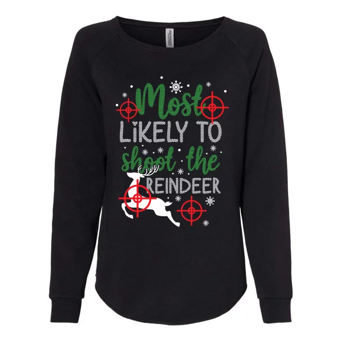 Most Likely To Shoot The Reindeer Christmas Womens California Wash Sweatshirt