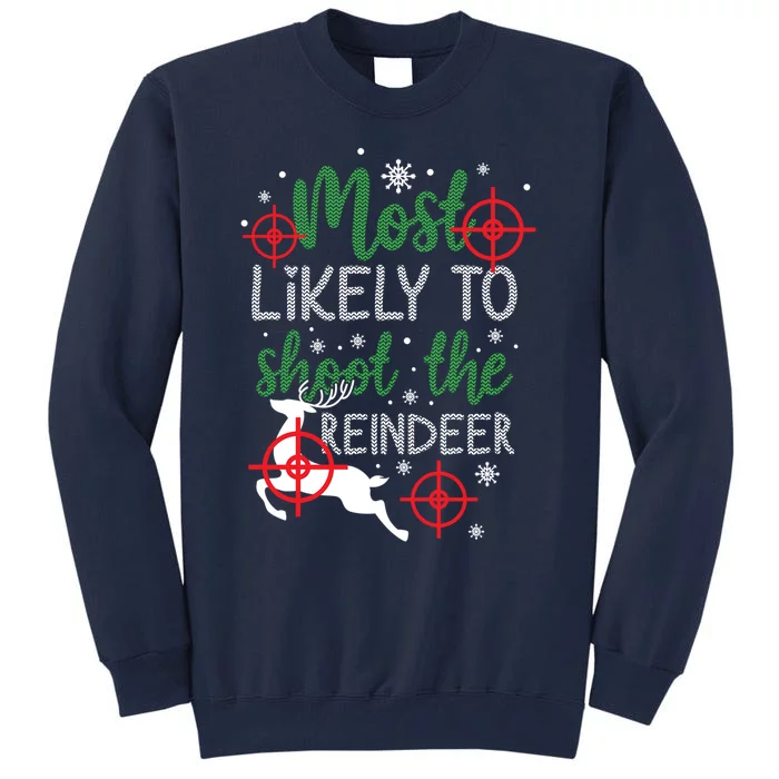 Most Likely To Shoot The Reindeer Christmas Tall Sweatshirt