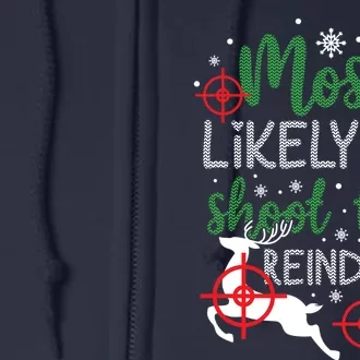 Most Likely To Shoot The Reindeer Christmas Full Zip Hoodie