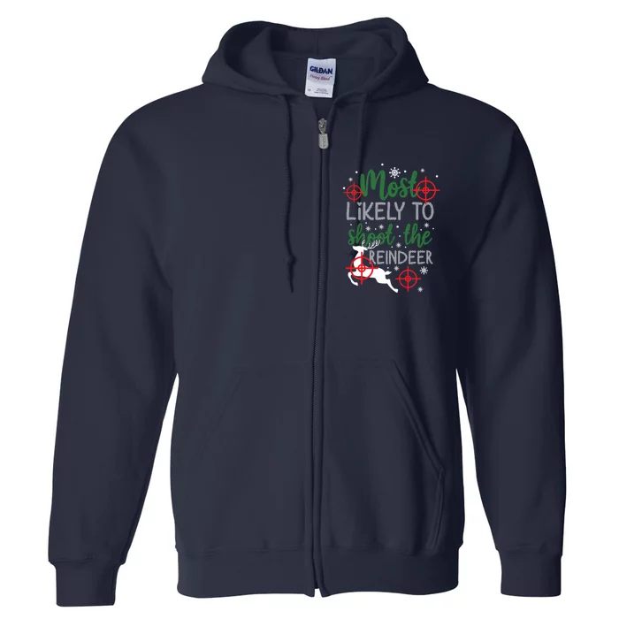 Most Likely To Shoot The Reindeer Christmas Full Zip Hoodie