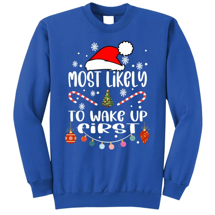 Most Likely To Wake Up First Christmas Tree Santa Lights Funny Gift Sweatshirt