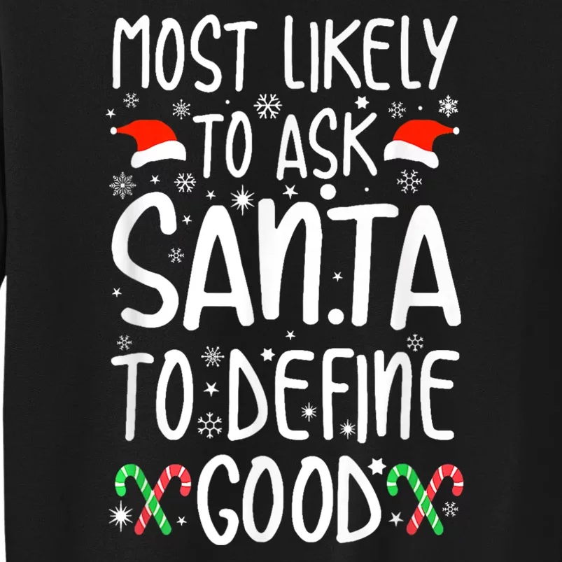 Most Likely To Ask Santa Define Good Funny Christmas Family Sweatshirt