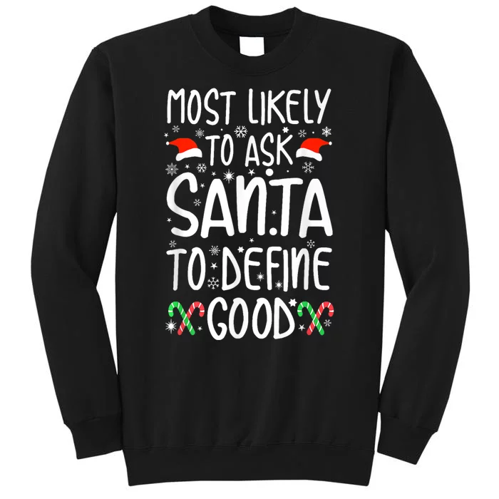 Most Likely To Ask Santa Define Good Funny Christmas Family Sweatshirt