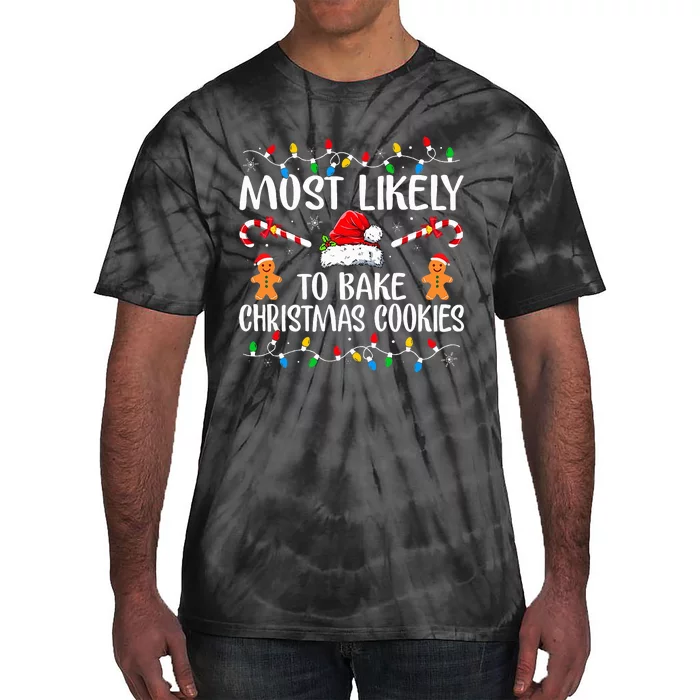 Most Likely To Bake Christmas Cookies Funny Baker Christmas Tie-Dye T-Shirt