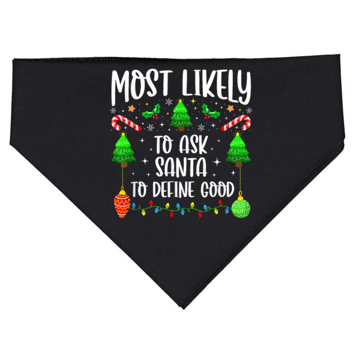 Most Likely To Ask Santa Define Good Funny Christmas Family USA-Made Doggie Bandana