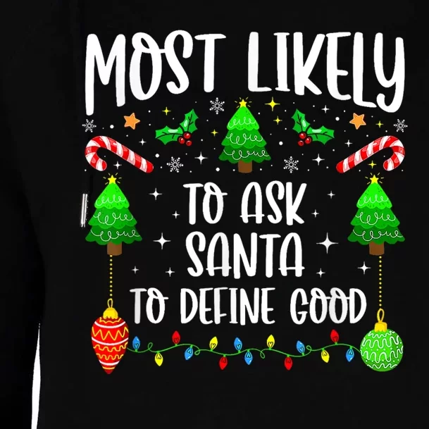 Most Likely To Ask Santa Define Good Funny Christmas Family Womens Funnel Neck Pullover Hood