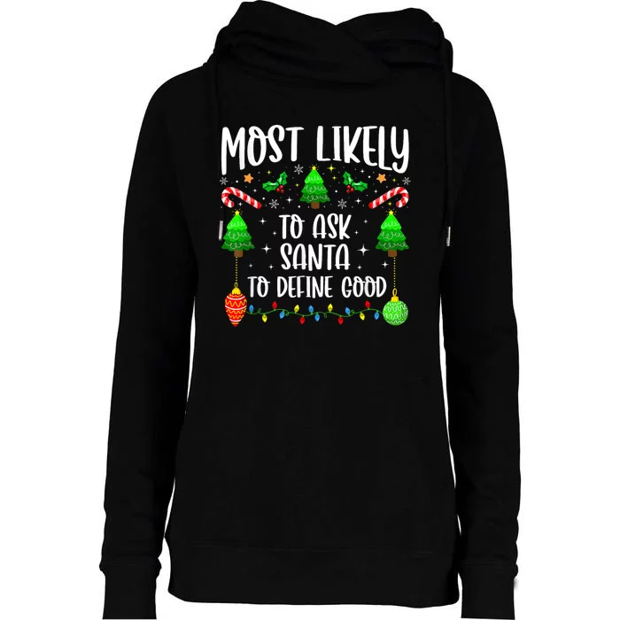 Most Likely To Ask Santa Define Good Funny Christmas Family Womens Funnel Neck Pullover Hood