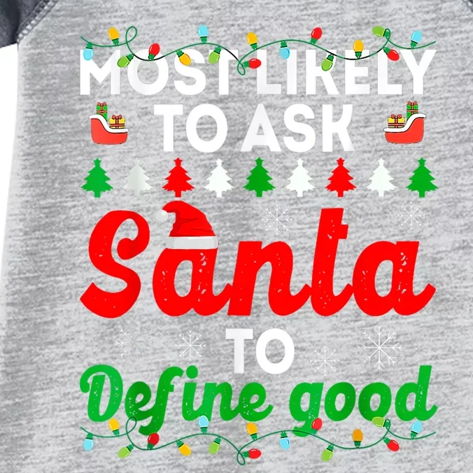 Most Likely To Ask Santa Define Good Funny Christmas Family Infant Baby Jersey Bodysuit