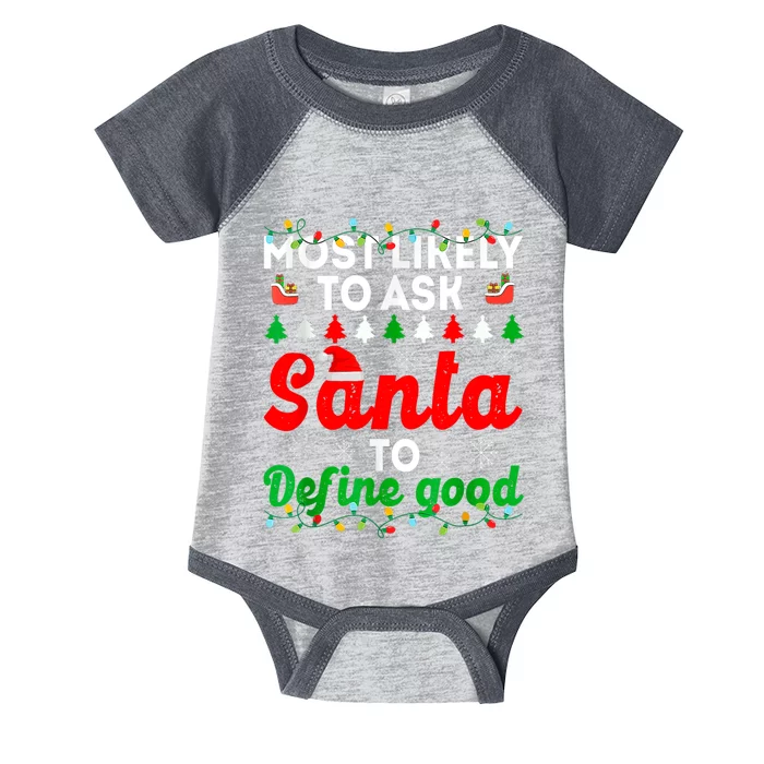 Most Likely To Ask Santa Define Good Funny Christmas Family Infant Baby Jersey Bodysuit