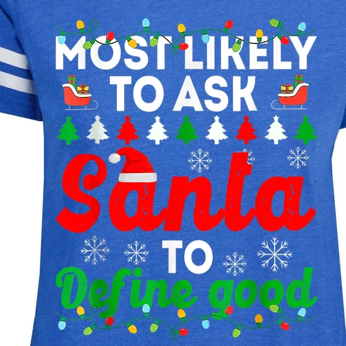 Most Likely To Ask Santa Define Good Funny Christmas Family Enza Ladies Jersey Football T-Shirt