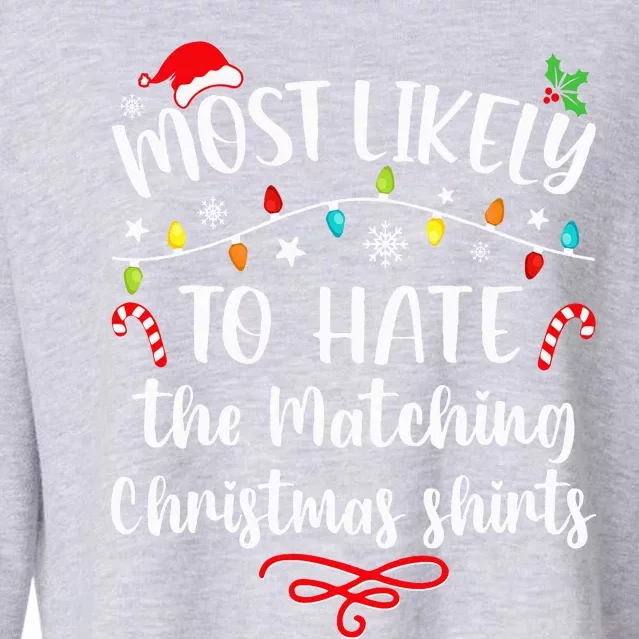 Most Likely To Hate Matching Christmas Funny Family Matching Cropped Pullover Crew