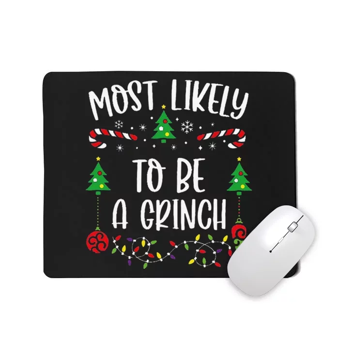 Most Likely To Be A Grinchh Funny Christmas Family Matching Cute Christmas Fam Mousepad