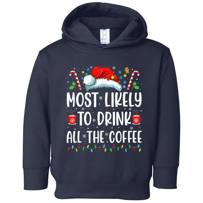 Most Likely To Drink All The Coffee Funny Family Christmas Toddler Hoodie