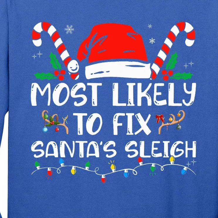 Most Likely To Fix Santa Sleigh Christmas Believe Santa Tall Long Sleeve T-Shirt