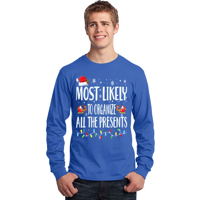 Most Likely To Organize All The Presents Family Matching Cool Gift Long Sleeve Shirt