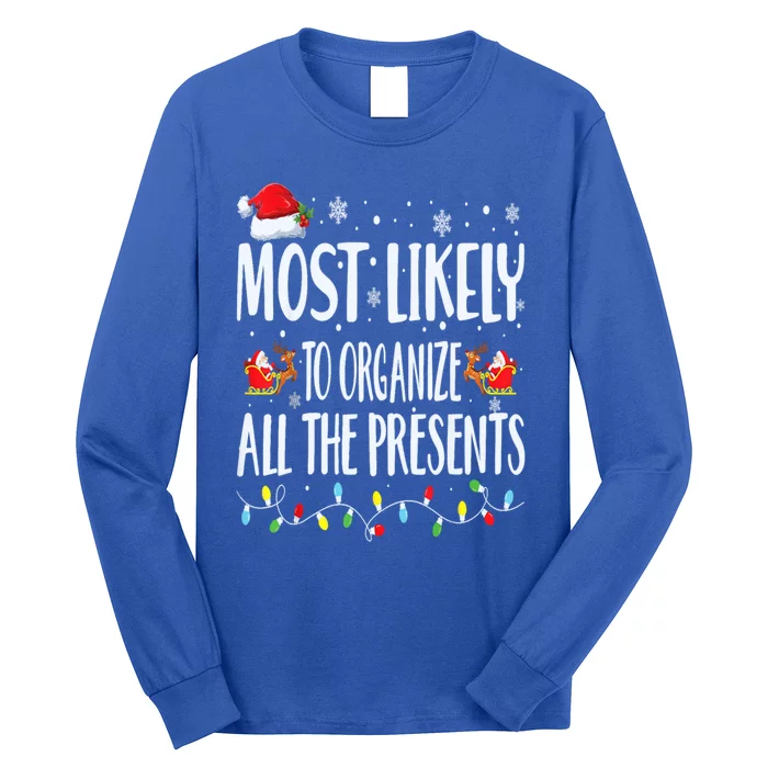 Most Likely To Organize All The Presents Family Matching Cool Gift Long Sleeve Shirt