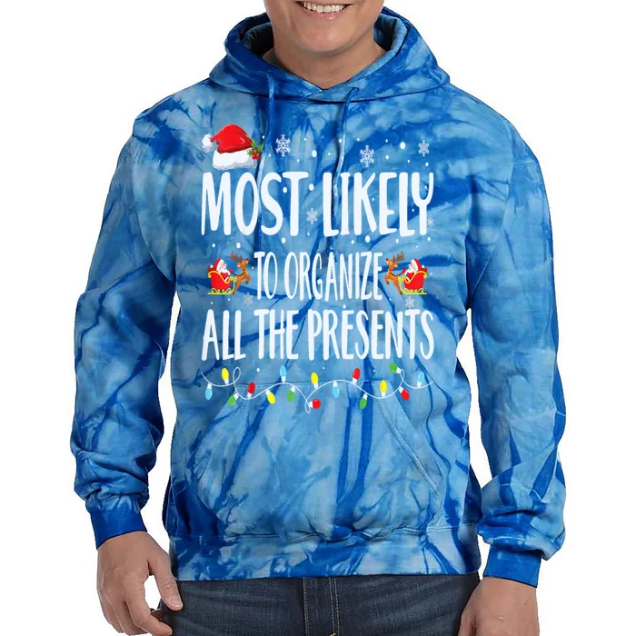 Most Likely To Organize All The Presents Family Matching Cool Gift Tie Dye Hoodie