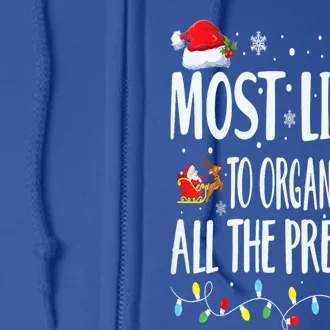 Most Likely To Organize All The Presents Family Matching Cool Gift Full Zip Hoodie