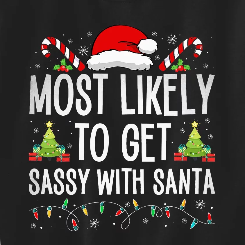 Most Likely To Get Sassy With Santa Funny Family Christmas Kids Sweatshirt