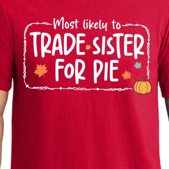 Most Likely To Trade Sister For Pie Christmas Xmas Pajama Set